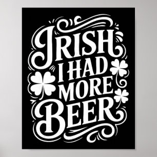 Poster Irlandais j'avais plus de bière drôle de jour de l