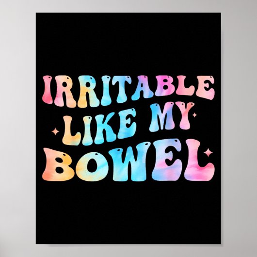 Poster Irritable Like My Bowel Ibs Funny Mems  (Devant)