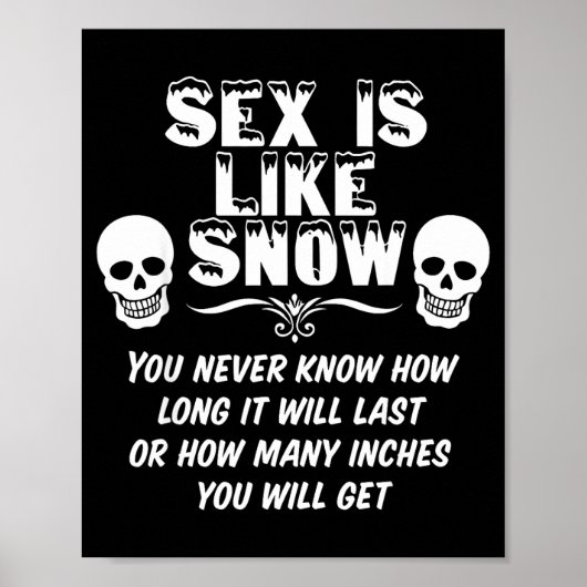 Poster Is Like Snow You Never Know How Long It Will Last  (Devant)