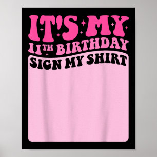 Poster It' ; s Mon 11e anniversaire Signe Ma Chemise C