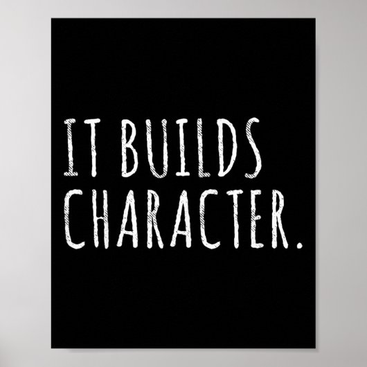 Poster It Builds Character. Funny Dad Quotes And Sayings  (Devant)
