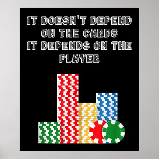Poster It Doesn't Depend On The Cards It Depend On Player (Devant)