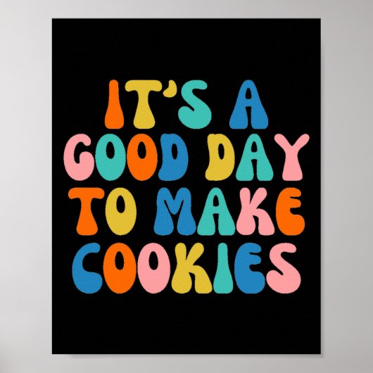 Poster It S A Good Day To Make Cookie  (Devant)