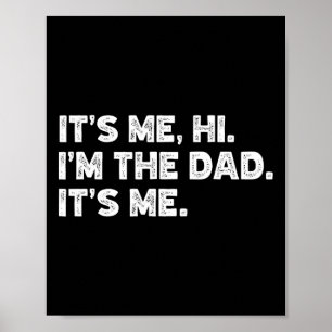 Poster It&#; s Me Hi I&#; m The Dad It&#; s Me Pères Da