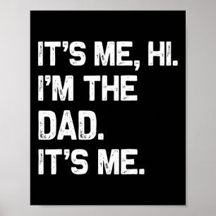 Poster It&#; s Me Hi I&#; m The Dad It&#; s Me Shirt Funn