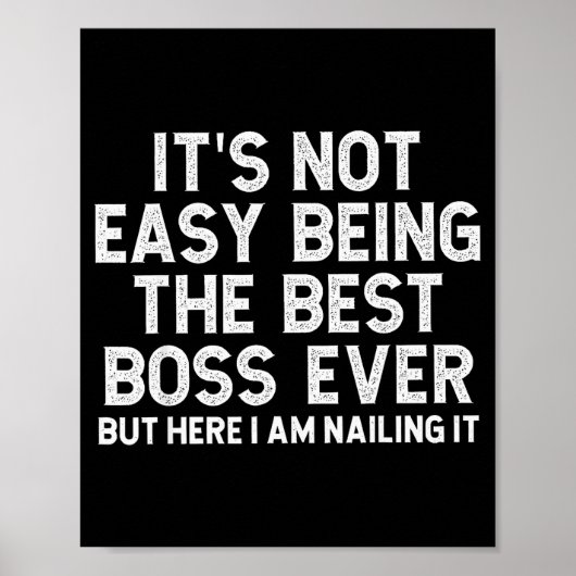 Poster It’s Not Easy Being The Best Boss Ever Funny Quote (Devant)