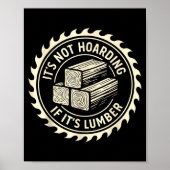 Poster It’s Not Hoarding If It’s Lumber (Devant)