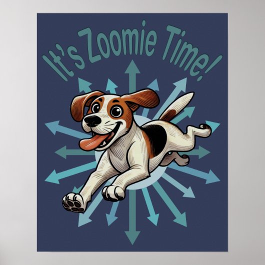 Poster It’s Zoomie Time Medium Beagle Mutt (Devant)