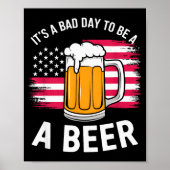 Poster It's A Bad Day To Be A Beer Funny Drinking  (Devant)