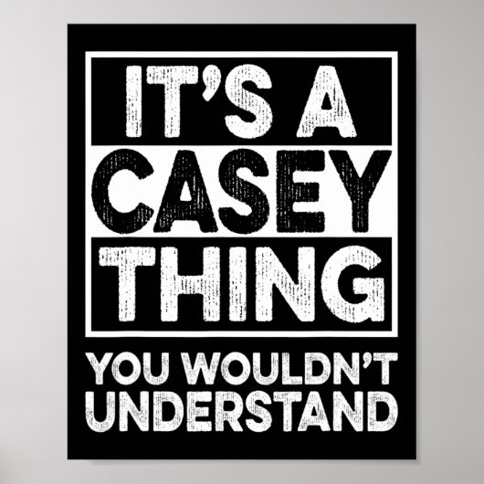 Poster It's A Casey Thing You Wouldn't Understand Casey C (Devant)
