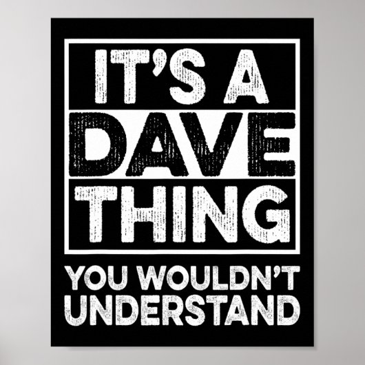 Poster It's A Dave Thing You Wouldn't Understand Dave Chr (Devant)