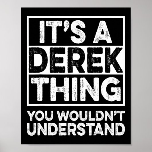 Poster It's A Derek Thing You Wouldn't Understand Derek C (Devant)