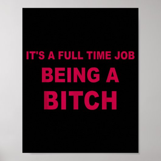 Poster It's A Full Time Job Being A Funny Quotes (Devant)
