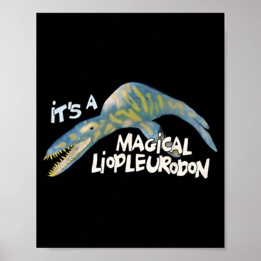Poster It's A Magical Liopleurodon (Devant)