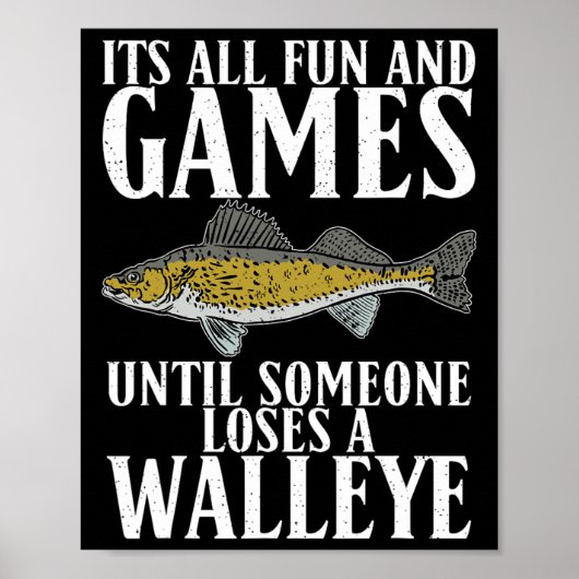 Poster Its All Fun Until Someone Loses A Walleye Hunting  (Devant)