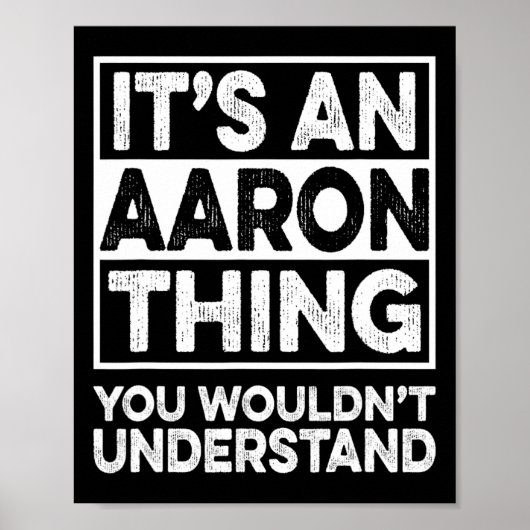 Poster It's An Aaron Thing You Wouldn't Understand Aaron  (Devant)