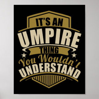 Poster Its An Umpire Thing Wouldn't Understand Birthdaych