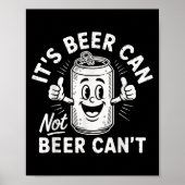 Poster It's Beer Can Not Beer Can't  (Devant)