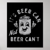 Poster It's Beer Can Not Beer Can't (Devant)