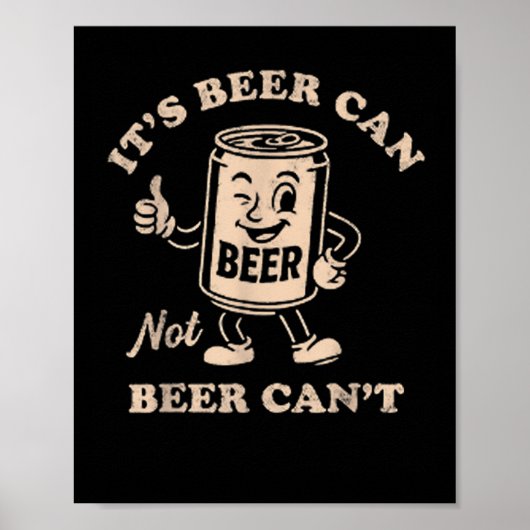 Poster It's Beer Can Not Beer Can't Funny Party Drinking  (Devant)