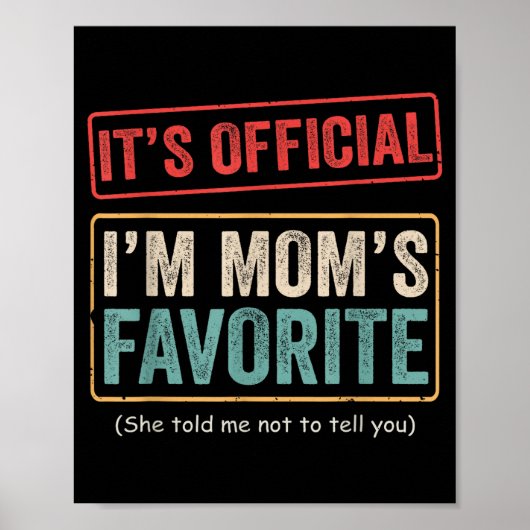 Poster It's I'm Mom's Favorite Child Funny Family Humor  (Devant)
