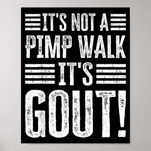 Poster Its Not A Walk Its Gout Funny Art (Devant)