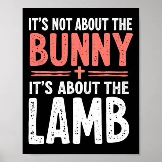 Poster It's Not About The Bunny It's About Lamb Easter Ch (Devant)
