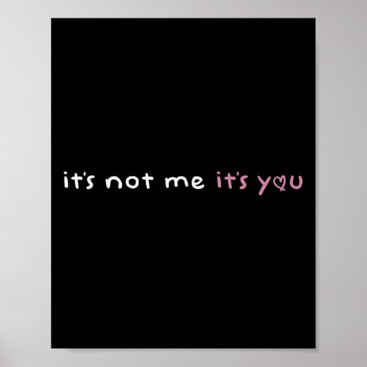 Poster It's Not Me It's You Nk Pastel Cute Dark Humor Fun (Devant)