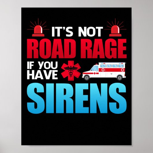 Poster It's Not Road Rage Sirens EMT EMS Paramedic (Devant)