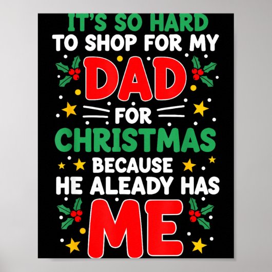 Poster It's So Hard To Shop For My Dad Christmas Because  (Devant)