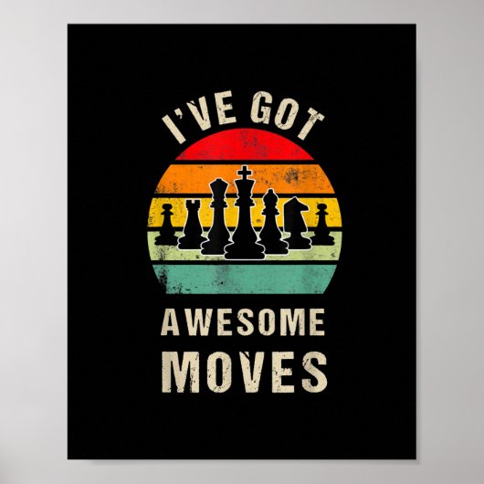 Poster Ive Got Awesome Moves Chess Player (Devant)