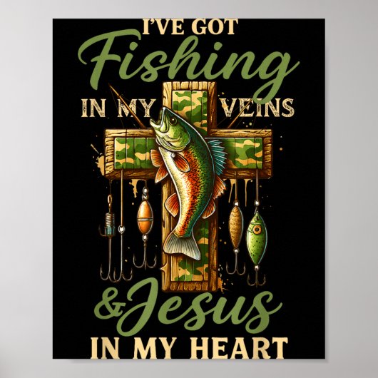 Poster I've Got Fishing In My Veins &amp; Jesus In My Hea (Devant)