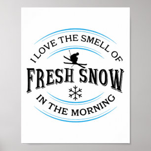 Poster J'adore l'odeur de la neige fraîche le matin, Ski