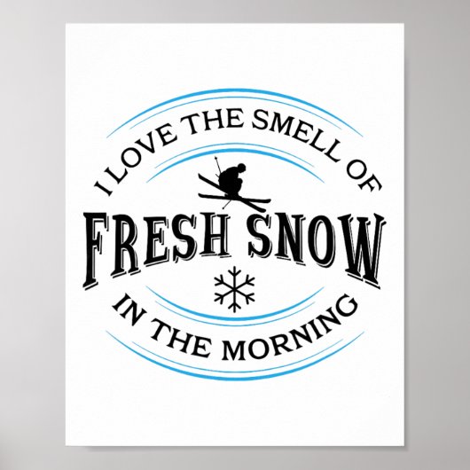 Poster J'adore l'odeur de la neige fraîche le matin, Ski (Devant)