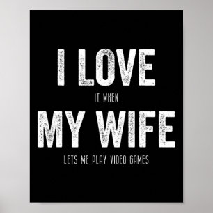Poster J'adore quand ma femme me laisse jouer aux jeux vi