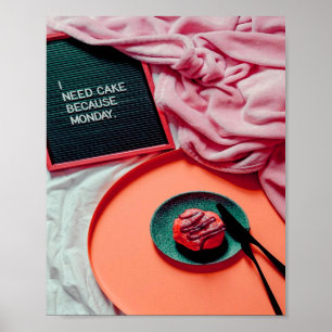 Poster J'ai besoin de gâteau parce que LUNDI Drôle