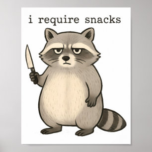 Poster J'ai besoin de snacks drôle Mpy Raton laveur Déche