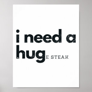 Poster J'Ai Besoin D'Une Grande Viande De Steak Fast Food