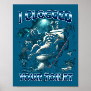 Poster J'ai bouché vos toilettes Mème de raton laveur drô