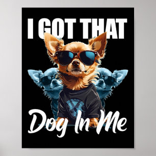 Poster J'Ai Ce Chien En Moi Chihuahua Md Meme Drôle Trava