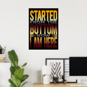 Poster J'ai commencé depuis le fond maintenant je suis ic (Bureau à domicile)