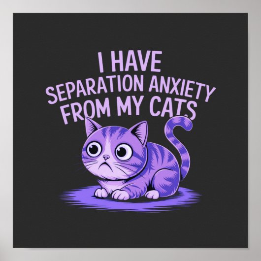 Poster J'ai de l'anxiété de séparation avec mes chats (Devant)