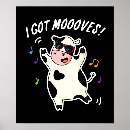 Poster J'Ai Des Mooos Drôle Dansant Pun Vache Dark BG (Devant)