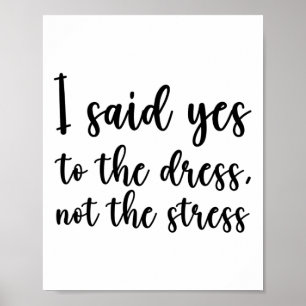 Poster J'ai dit oui à la robe, pas au stress