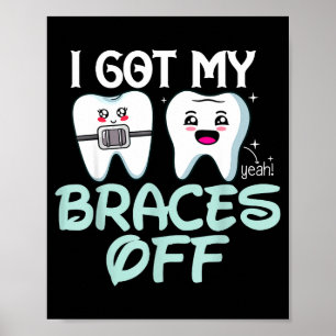 Poster J'ai Enlevé Mes Appareils Dentaire Cadeau D'orthod