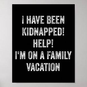 Poster J'ai été kidnappé ! Au secours ! Je suis en vacanc