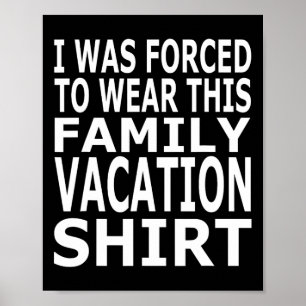 Poster J'ai été obligé de porter ce t-shirt de vacances e