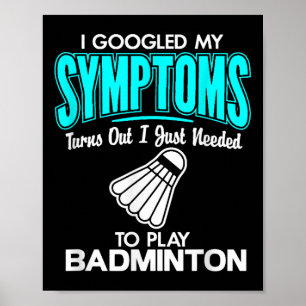 Poster J'Ai Googlé Mes Symptômes Pour Jouer À Badminton