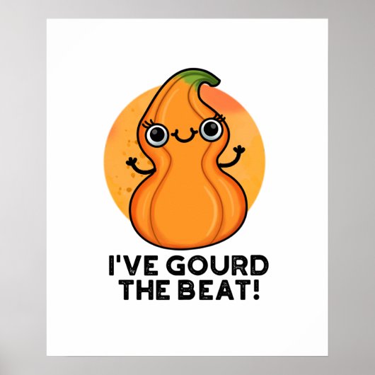 Poster J'Ai Gourd The Beat Funny Veggie Pun (Devant)