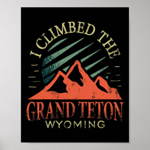 Poster J'ai gravi le Grand Teton Randonnée pédestre Grand